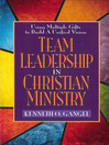 Team Leadership in Christian Ministry (eBook): Using Multiple Gifts to Build a Unified Vision